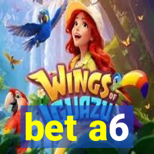 bet a6